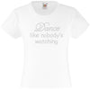 DANCE LIKE NOBODY IS WATCHING RHINESTONE EMBELLISHED T SHIRT ELEGANT GIFT FOR GIRLS