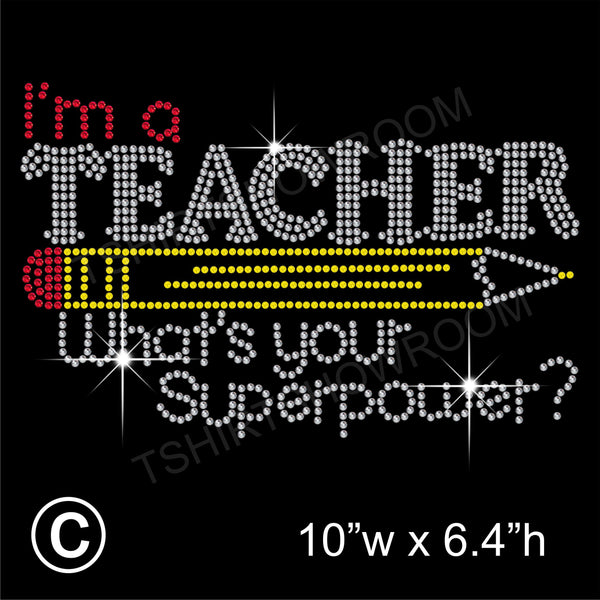 I am a TEACHER, What is your super power? Hotfix Rhinestone Transfer Diamante Motif, Iron on Applique