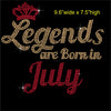 Legends are Born in July Hotfix Rhinestone Transfer Diamante Motif, Iron on Applique